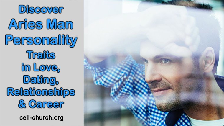 Discover Aries Man Personality Traits in Love, Dating, Relationships & Career
